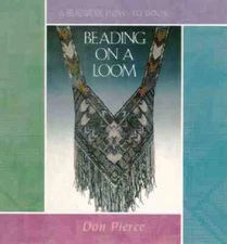 Beading on a Loom (Beadwork How-To) - Paperback By Pierce, Don - VERY GOOD