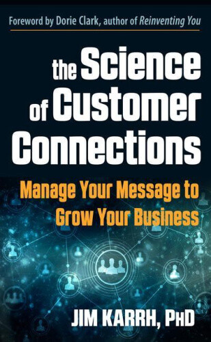 Thumbnail - The Science Of Customer Connections: Manage Your Message To Grow Your