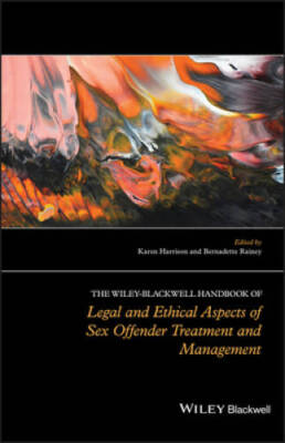 The Wiley-Blackwell Handbook of Legal and Ethical Aspects of Sex Off - VERY GOOD