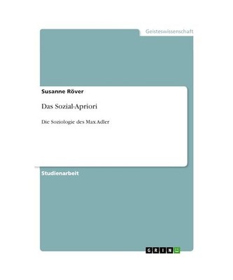 Das Sozial-Apriori: Die Soziologie des Max Adler, Susanne Röver
