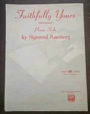 Faithfully Yours (Intermezzo) Sigmund Romberg Piano Solo 1943 Vtg Sheet Music