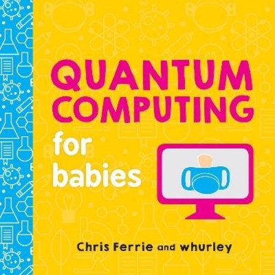 Chris Ferrie Quantum Computing for Babies (Board Book) (UK IMPORT)
