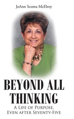 Beyond All Thinking: A Life Of Purpose, Even After Seventy-Five