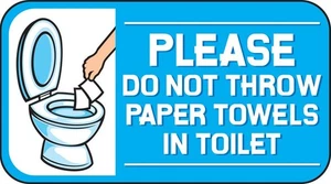 Please Do Not Throw Paper Towels in the Toilet Self Adhesive Vinyl Sticker