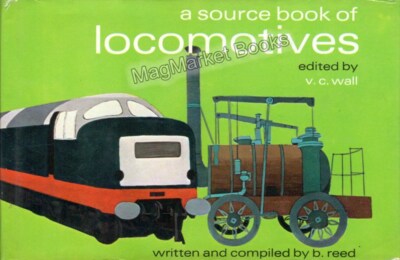 VINTAGE BOOK · A SOURCE BOOK OF LOCOMOTIVES · B REED · 1970