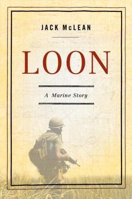 Loon: A Marine Story - 0345510151, hardcover, Jack McLean