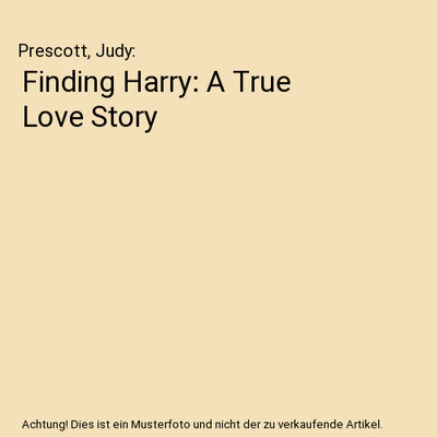 Finding Harry: A True Love Story, Prescott, Judy