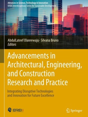 Advancements in Architectural, Engineering, and Construction Research and Practi