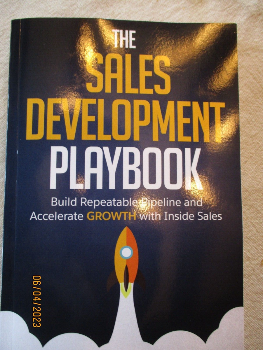 Sales Development Playbook : Build Repeatable Pipeline and