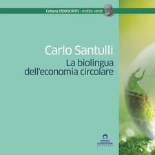 Libro - Carlo Santulli - La Biolingua Dell'economia Circolare  - Operanarrativa