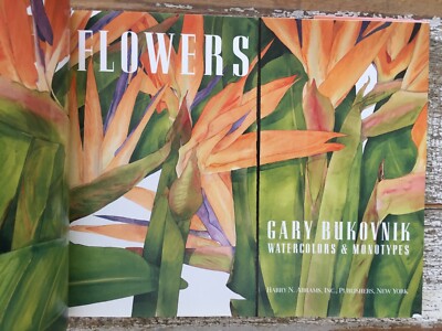 SIGNED - FLOWERS by Gary Bukovnik : Watercolors and Monotypes