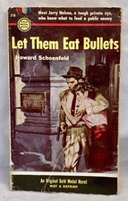 LET THEM EAT BULLETS Howard Schoenfeld, 1954 1st Jerry Nelson Novel, 1st ed #378