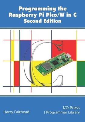 Harry Fairhead Programming The Raspberry Pi Pico/W In C, Second Ed (Taschenbuch)