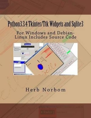Herb Norbom Python3.3.4 Tkinter/Ttk Widgets and Sqlite3 (Taschenbuch)