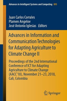 Advances in Information and Communication Technologies for Adapting Agriculture 