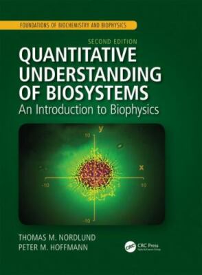 Quantitative Understanding of Biosystems : An Introduction to Biophysics, Har...