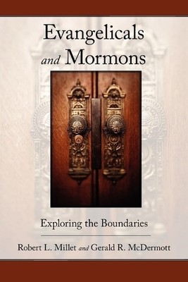 Robert L. Millet Gerald R. McDermott Evangelicals and Mormons (Taschenbuch)