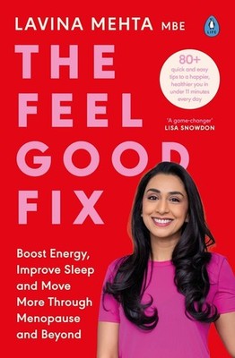 The Feel Good Fix: Boost Energy, Improve Sleep and Move More Through Menopause a