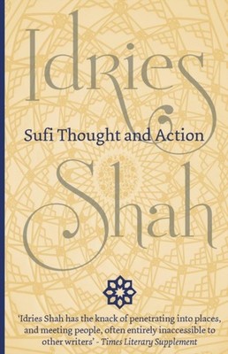 Shah - Sufi Thought and Action - New paperback or softback - 67 - X555z