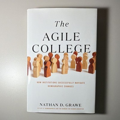 The Agile College Nathan D. Grawe Hardcover 2021 Johns Hopkins Higher Education