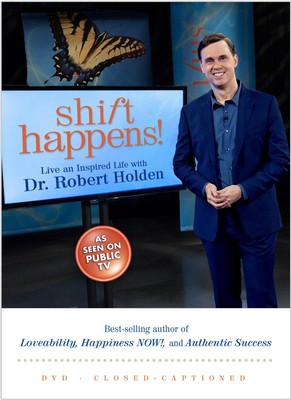 Shift Happens!: Live an Inspired Life with Dr. Robert Holden