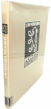 Jean-Paul Caracalla - L’AVVENTURA PEUGEOT - 1991, Denoël (Libro di pregio auto)
