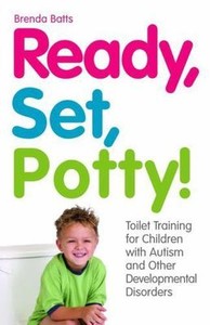 Ready, Set, Potty!: Toilet Training for Children with ...