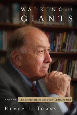 Walking With Giants: An Extrordinary Life of an Ordinary Man - VERY GOOD