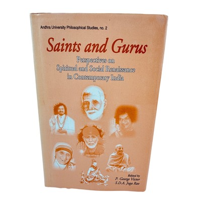 Saints and Gurus by George Victor Perspectives on Spiritual & Social Renaissance