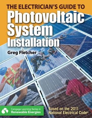Electrician's Guide to Photovoltaic System Installation : Based on the 2011 N...