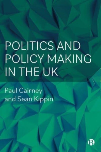 Politics and Policy Making in the UK by Paul  Cairney (Paperback Book)