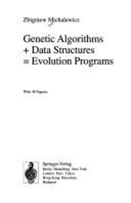 Genetic Algorithms + Data Structures = Evolution Programs Z. Mich