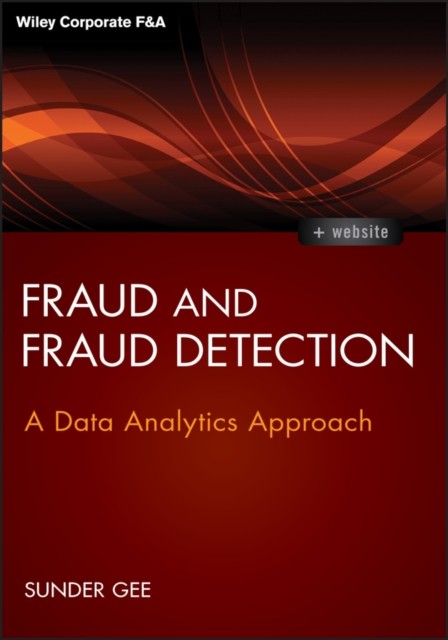 Fraud and Fraud Detection + Website – A Data Analytics Approach Gee Hardback