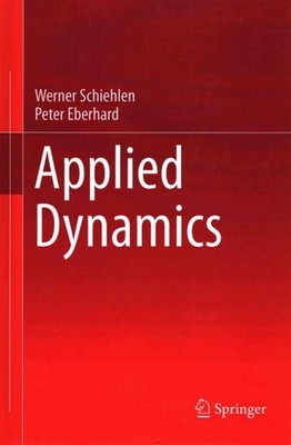 Applied Dynamics, Hardcover by Schiehlen, Werner; Eberhard, Peter, Like New U...