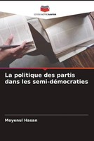 Moyenul Hasan | La Politique Des Partis Dans Les Semi-DéMocraties | Taschenbuch