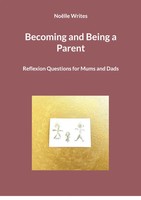 Becoming And Being A Parent Reflexion Questions For Mums And Dads NoëLle Writes
