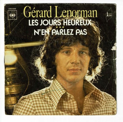 Gérard LENORMAN Vinyl 45 Runden 7'' LES DAYS HAPPY - N'E PAREZ PAS - CBS 1068