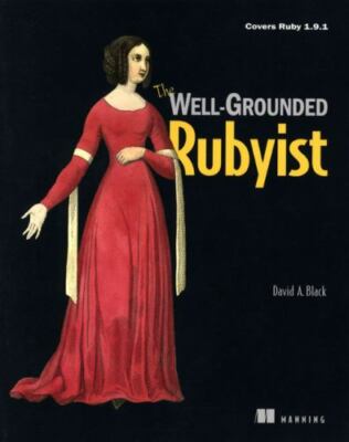 The Well-Grounded Rubyist: Covers Ruby 1.9.1 - paperback, Black, 9781933988658