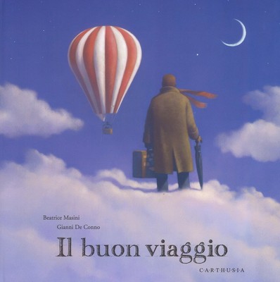 Il buon viaggio [Hardcover] Masini, Beatrice and De Conno, Gianni