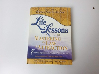 Life Lessons for Mastering the Law of Attraction: 7 Essential Ingredients fo...