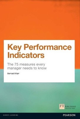 Key Performance Indicators (KPI): The 75 measures every mana... by Marr, Bernard