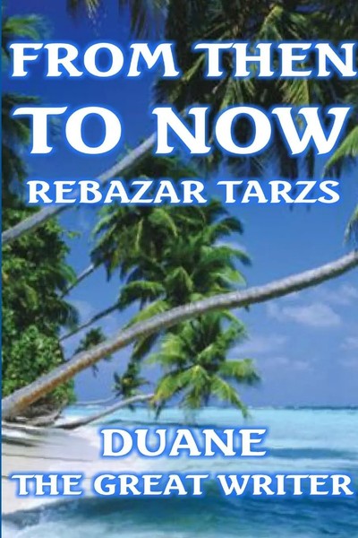 From Then TO NOW Rebazar Tarzs Duane The Great Writer Taschenbuch Englisch 2012-image
