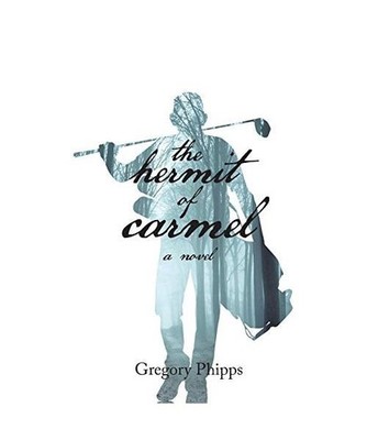 The Hermit of Carmel, Gregory P. Phipps