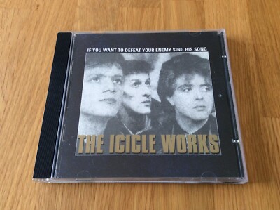  The Icicle Works  - If You Want To Defeat Your Enemy Sing His  [CD Album] 1987