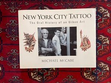 New York City Tattoo : The Oral History of an Urban Art by Michael McCabe