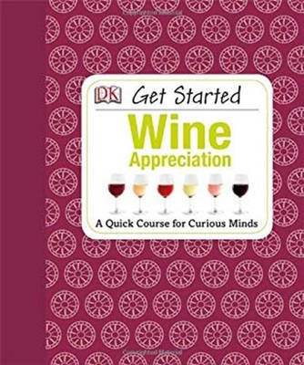 Get Started - Wine Appreciation : Learn Something New Hardcover