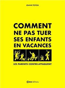 Comment ne pas tuer ses enfants en vacances ?. Les ... | Buch | Zustand sehr gut