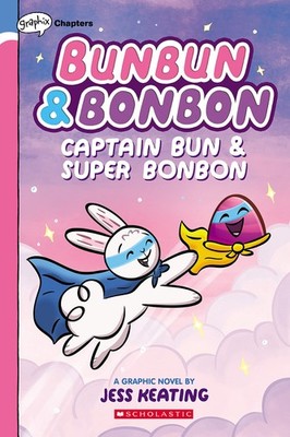 Captain Bun & Super Bonbon: A Graphix Chapters Book (Bunbun & Bonbon #3) (3)