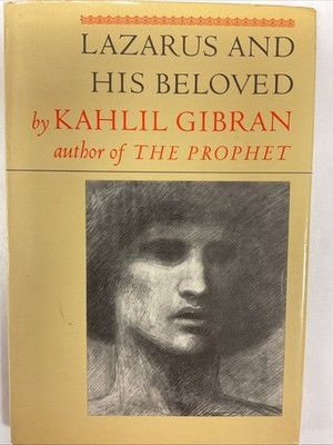 Lazarus and His Beloved by Kahlil Gibran (1973, One-Act Play, H/C)