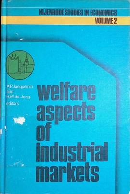 Welfare aspects of industrial markets Nijenrode Studies in Econometrics, 2 Jacqu